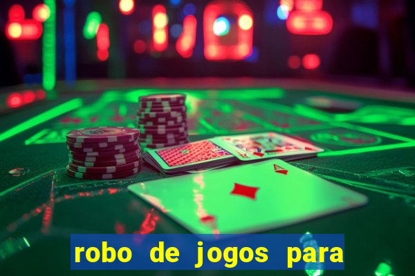 robo de jogos para ganhar dinheiro